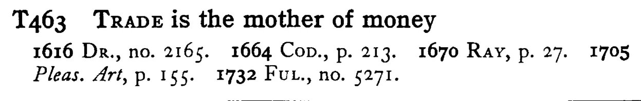 TRADE is the mother of money - a scanned entry from Tilley's 1950 Dictionary of Proverbs.