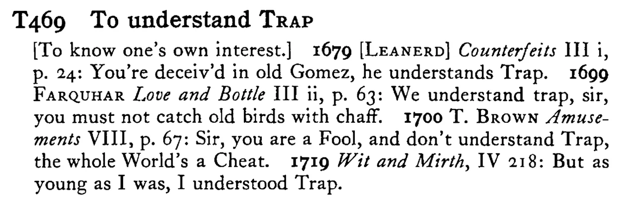 To understand TRAP - a scanned entry from Tilley's 1950 Dictionary of Proverbs.