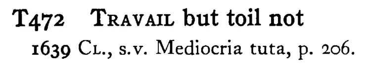 TRAVAIL but toil not - a scanned entry from Tilley's 1950 Dictionary of Proverbs.