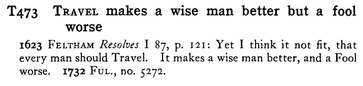 TRAVEL makes a wise man better but a fool worse - a scanned entry from Tilley's 1950 Dictionary of Proverbs.