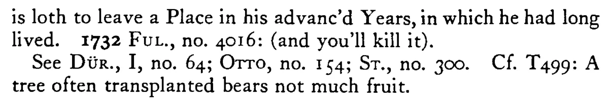 Remove an old TREE and it will wither to death - a scanned entry from Tilley's 1950 Dictionary of Proverbs. (continuation)