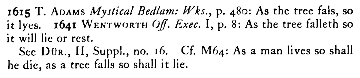 Where the TREE falls there it shall lie - a scanned entry from Tilley's 1950 Dictionary of Proverbs. (continuation)