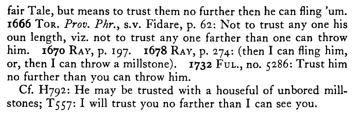 I will TRUST him no farther than I can sling (throw, fling) him - a scanned entry from Tilley's 1950 Dictionary of Proverbs. (continuation)