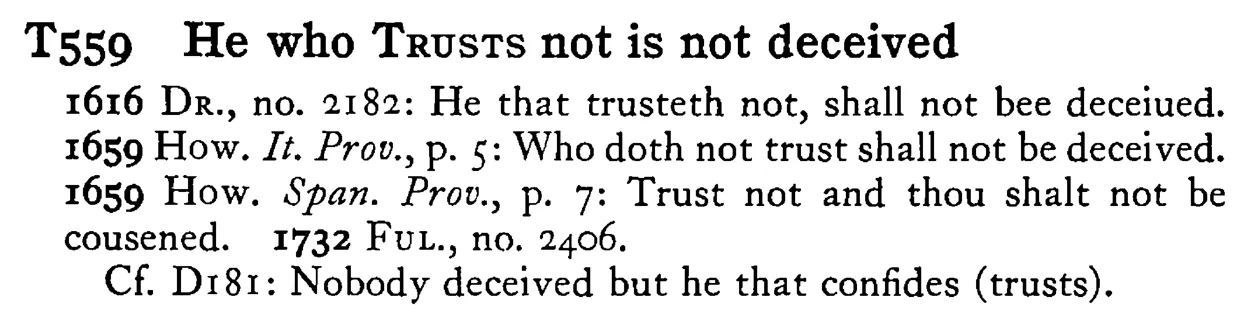 He who TRUSTS not is not deceived - a scanned entry from Tilley's 1950 Dictionary of Proverbs.