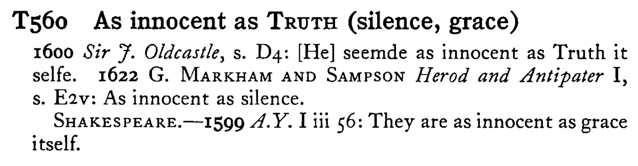 As innocent as TRUTH (silence, grace) - a scanned entry from Tilley's 1950 Dictionary of Proverbs.