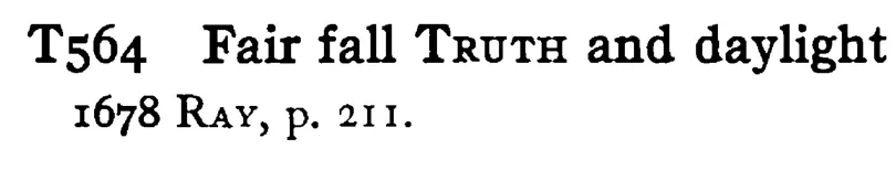 Fair fall TRUTH and daylight - a scanned entry from Tilley's 1950 Dictionary of Proverbs.