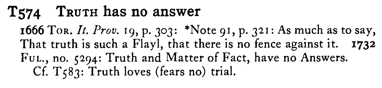 TRUTH has no answer - a scanned entry from Tilley's 1950 Dictionary of Proverbs.