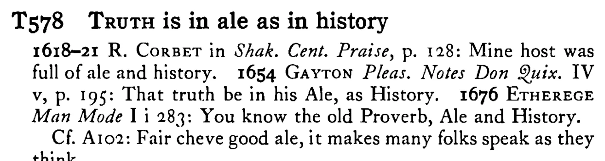 TRUTH is in ale as in history - a scanned entry from Tilley's 1950 Dictionary of Proverbs.