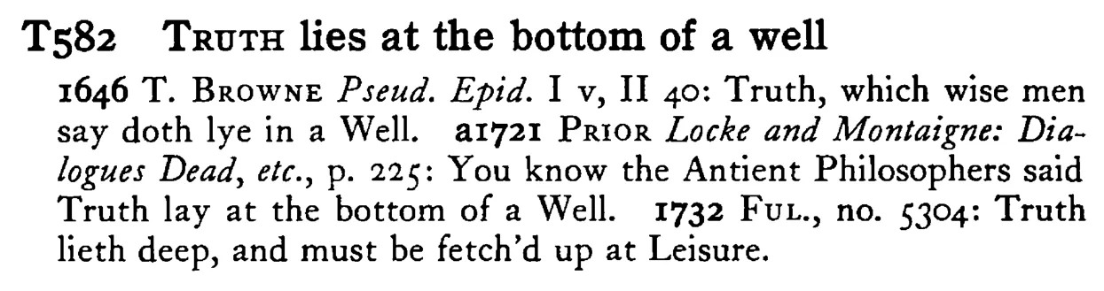 TRUTH lies at the bottom of a well - a scanned entry from Tilley's 1950 Dictionary of Proverbs.