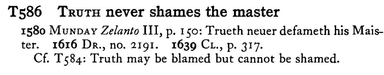 TRUTH never shames the master - a scanned entry from Tilley's 1950 Dictionary of Proverbs.