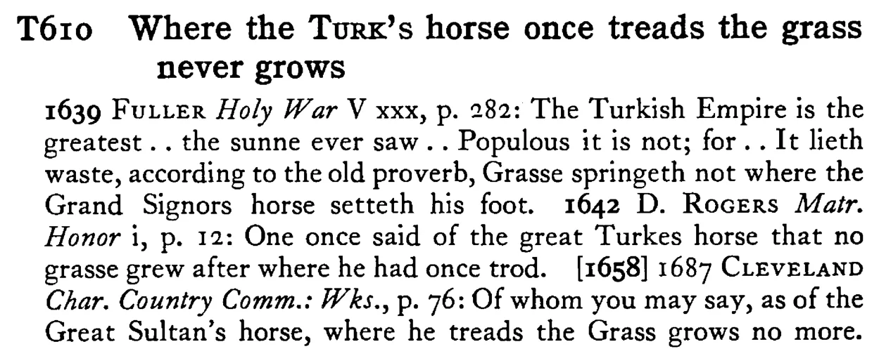 Where the TURK's horse once treads the grass never grows - a scanned entry from Tilley's 1950 Dictionary of Proverbs.