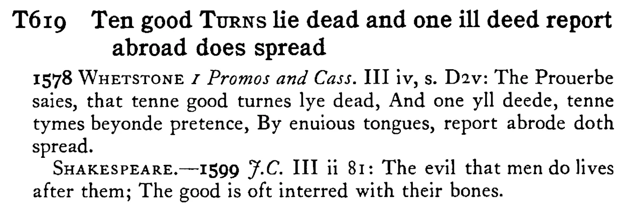Ten good TURNS lie dead and one ill deed report abroad does spread - a scanned entry from Tilley's 1950 Dictionary of Proverbs.