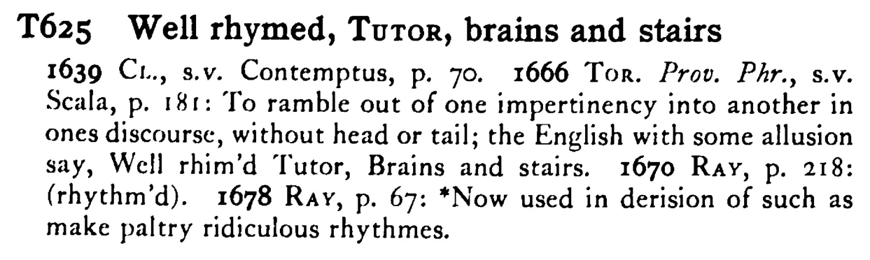 Well rhymed, TUTOR, brains and stairs - a scanned entry from Tilley's 1950 Dictionary of Proverbs.