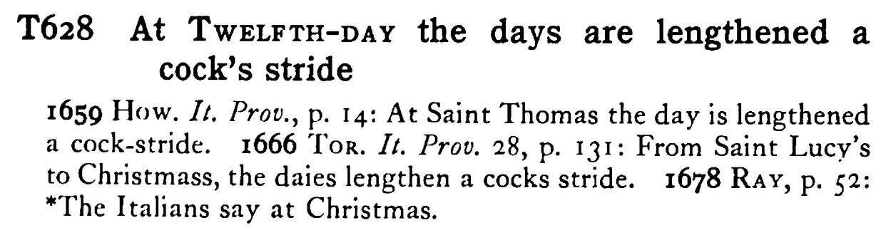 At TWELFTH-DAY the days are lengthened a cock's stride - a scanned entry from Tilley's 1950 Dictionary of Proverbs.