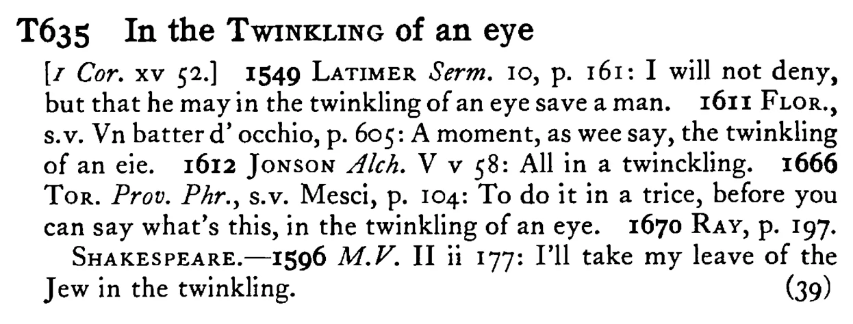 In the TWINKLING of an eye - a scanned entry from Tilley's 1950 Dictionary of Proverbs.