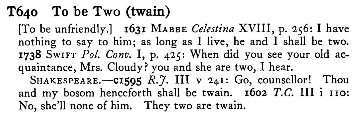 To be TWO (twain) - a scanned entry from Tilley's 1950 Dictionary of Proverbs.