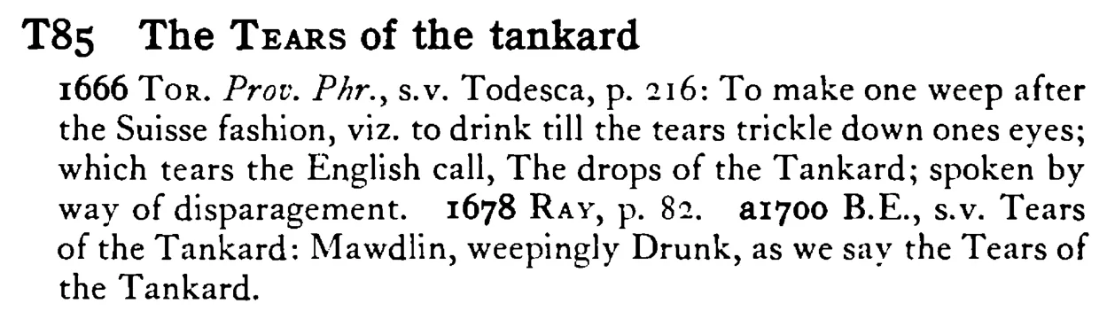 The TEARS of the tankard - a scanned entry from Tilley's 1950 Dictionary of Proverbs.