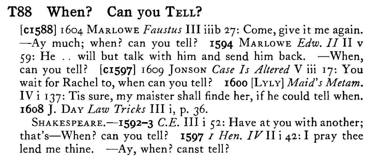 When? Can you TELL? - a scanned entry from Tilley's 1950 Dictionary of Proverbs.