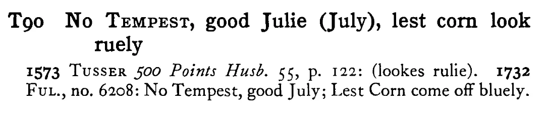 No TEMPEST, good Julie (July), lest corn look ruely - a scanned entry from Tilley's 1950 Dictionary of Proverbs.