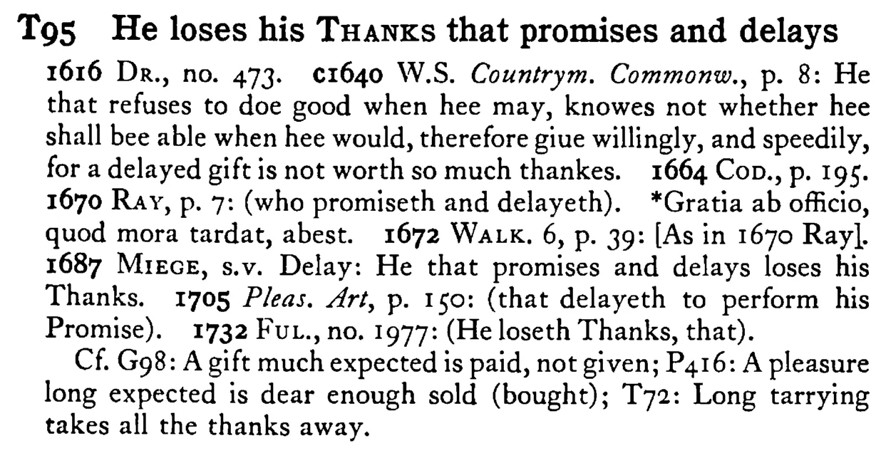 He loses his THANKS that promises and delays - a scanned entry from Tilley's 1950 Dictionary of Proverbs.