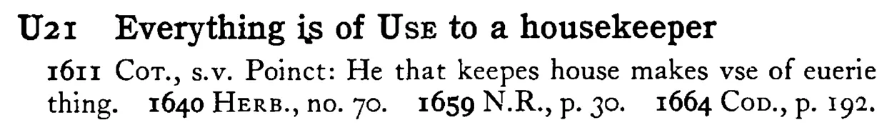 Everything is of USE to a housekeeper - a scanned entry from Tilley's 1950 Dictionary of Proverbs.
