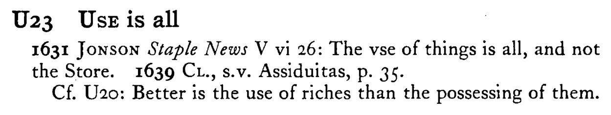 USE is all - a scanned entry from Tilley's 1950 Dictionary of Proverbs.