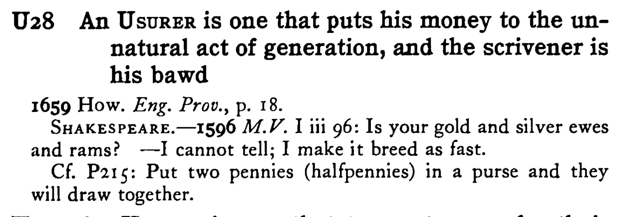 An USURER is one that puts his money to the unnatural act of generation, and the scrivener is his bawd - a scanned entry from Tilley's 1950 Dictionary of Proverbs.