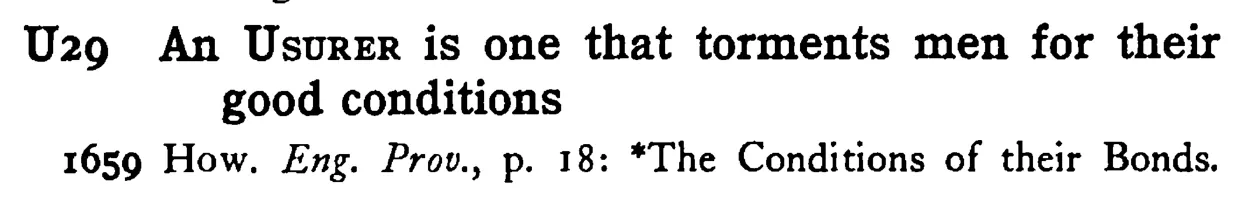 An USURER is one that torments men for their good conditions - a scanned entry from Tilley's 1950 Dictionary of Proverbs.