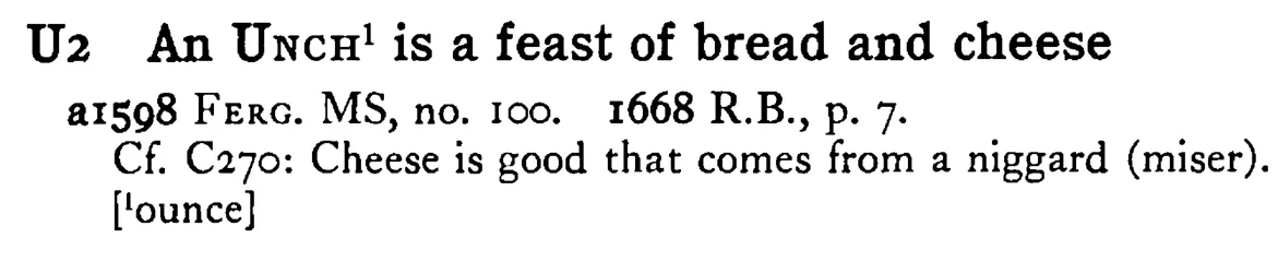 An UNCH¹ is a feast of bread and cheese - a scanned entry from Tilley's 1950 Dictionary of Proverbs.