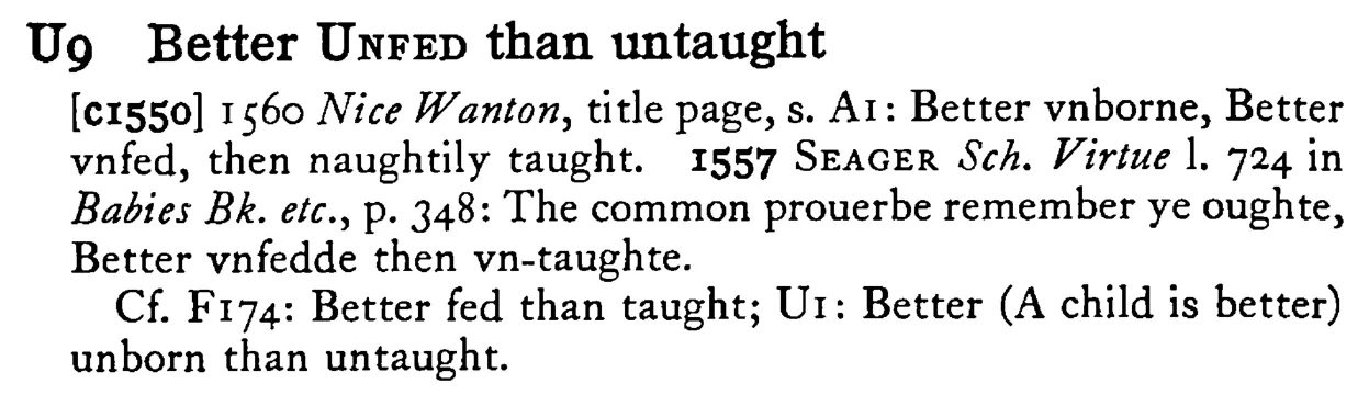 Better UNFED than untaught - a scanned entry from Tilley's 1950 Dictionary of Proverbs.