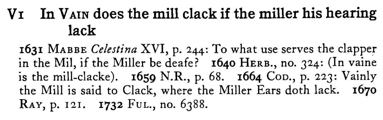 In VAIN does the mill clack if the miller his hearing lack - a scanned entry from Tilley's 1950 Dictionary of Proverbs.