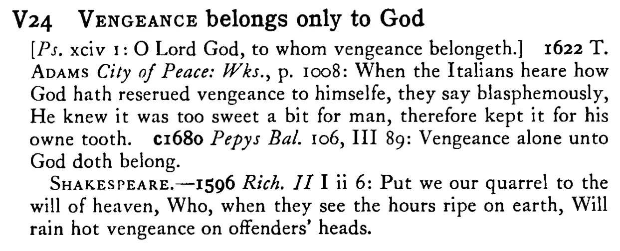 VENGEANCE belongs only to God - a scanned entry from Tilley's 1950 Dictionary of Proverbs.