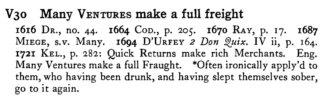 Many VENTURES make a full freight - a scanned entry from Tilley's 1950 Dictionary of Proverbs.