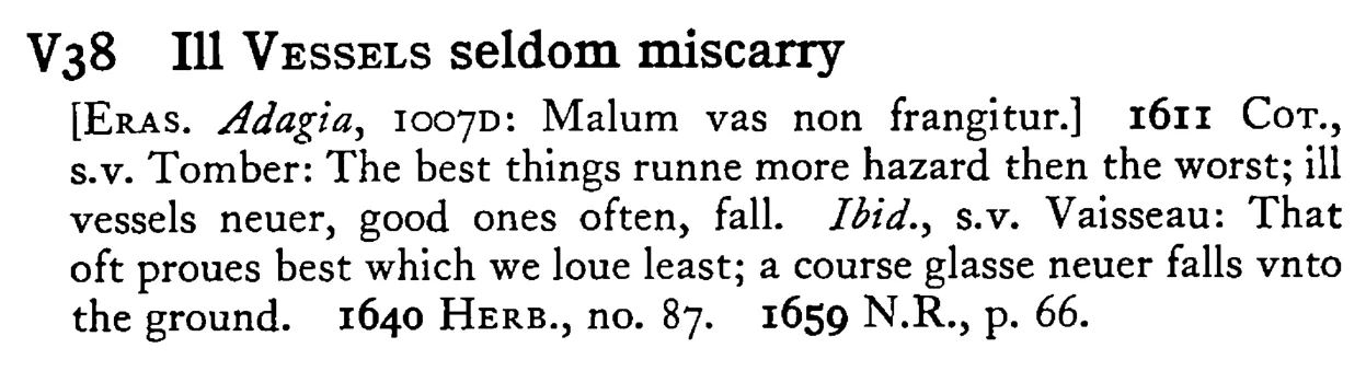 Ill VESSELS seldom miscarry - a scanned entry from Tilley's 1950 Dictionary of Proverbs.