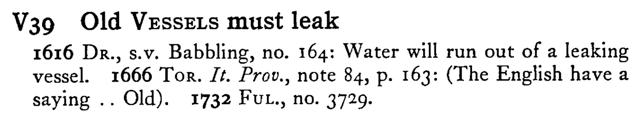 Old VESSELS must leak - a scanned entry from Tilley's 1950 Dictionary of Proverbs.