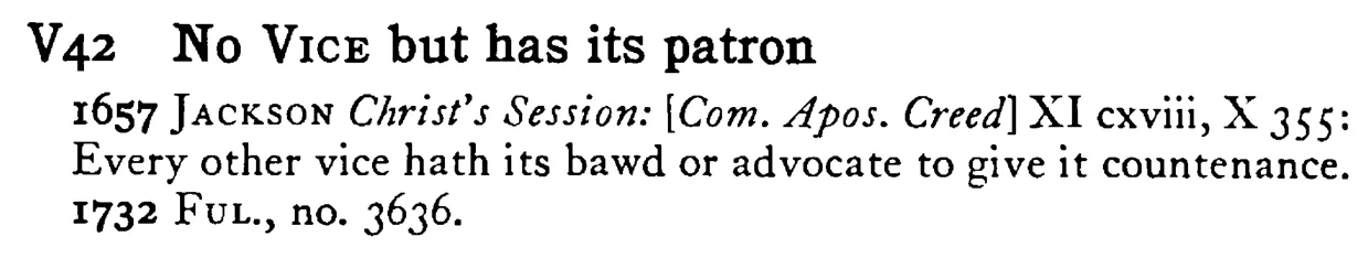 No VICE but has its patron - a scanned entry from Tilley's 1950 Dictionary of Proverbs.