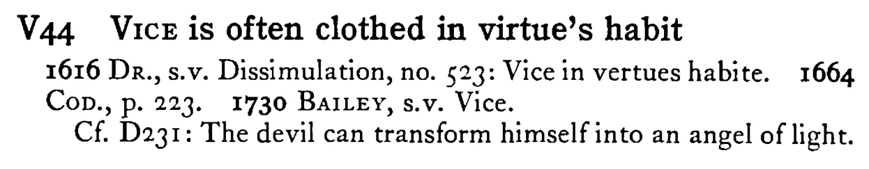 VICE is often clothed in virtue's habit - a scanned entry from Tilley's 1950 Dictionary of Proverbs.