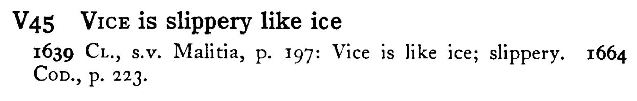 VICE is slippery like ice - a scanned entry from Tilley's 1950 Dictionary of Proverbs.