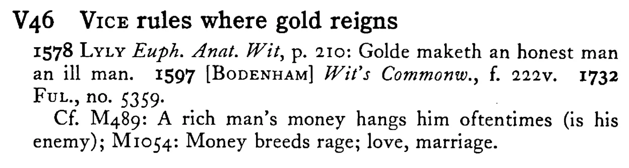VICE rules where gold reigns - a scanned entry from Tilley's 1950 Dictionary of Proverbs.