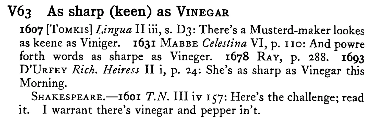 As sharp (keen) as VINEGAR - a scanned entry from Tilley's 1950 Dictionary of Proverbs.