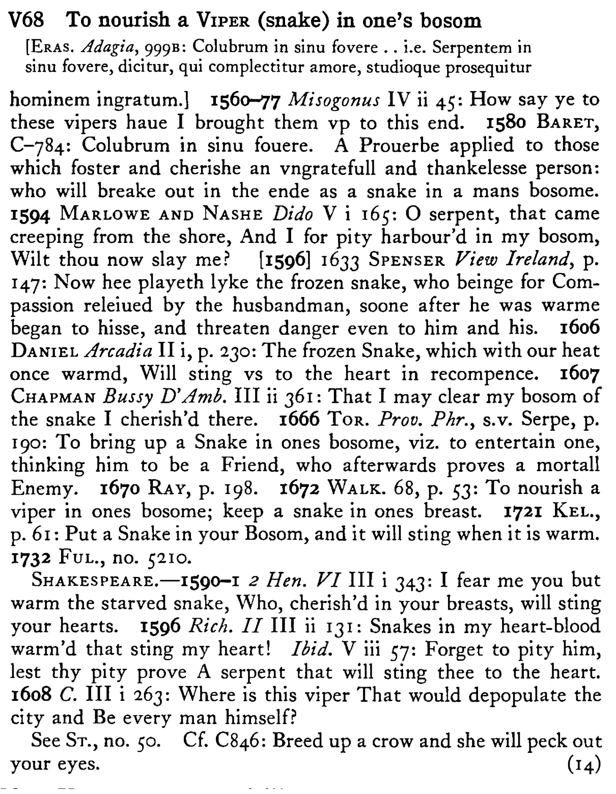 To nourish a VIPER (snake) in one's bosom - a scanned entry from Tilley's 1950 Dictionary of Proverbs.