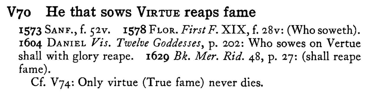 He that sows VIRTUE reaps fame - a scanned entry from Tilley's 1950 Dictionary of Proverbs.