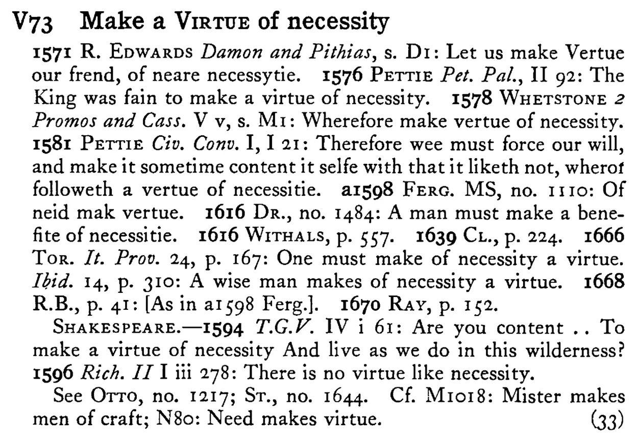 Make a VIRTUE of necessity - a scanned entry from Tilley's 1950 Dictionary of Proverbs.