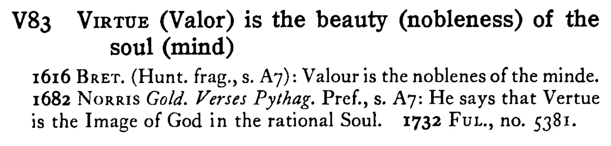 VIRTUE (Valor) is the beauty (nobleness) of the soul (mind) - a scanned entry from Tilley's 1950 Dictionary of Proverbs.