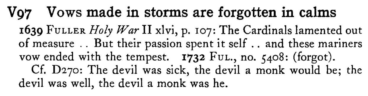 VOWS made in storms are forgotten in calms - a scanned entry from Tilley's 1950 Dictionary of Proverbs.