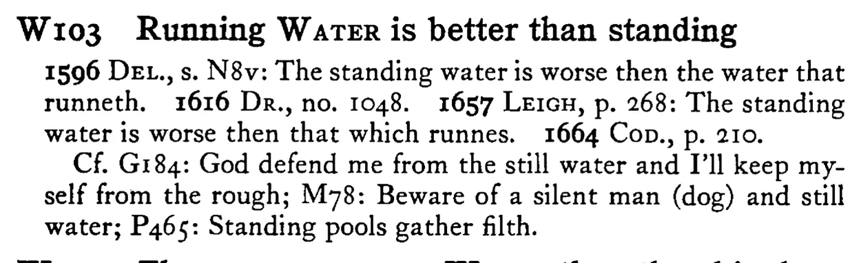 Running WATER is better than standing - a scanned entry from Tilley's 1950 Dictionary of Proverbs.