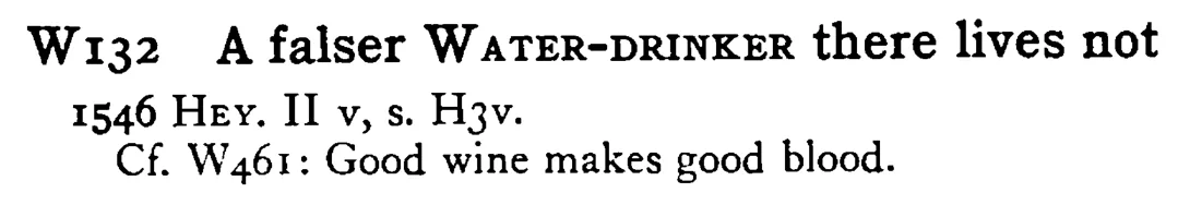 A falser WATER-DRINKER there lives not - a scanned entry from Tilley's 1950 Dictionary of Proverbs.