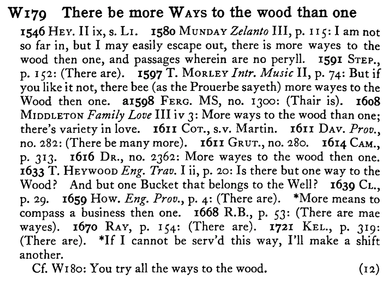 There be more WAYS to the wood than one - a scanned entry from Tilley's 1950 Dictionary of Proverbs.