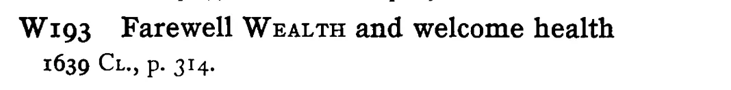Farewell WEALTH and welcome health - a scanned entry from Tilley's 1950 Dictionary of Proverbs.