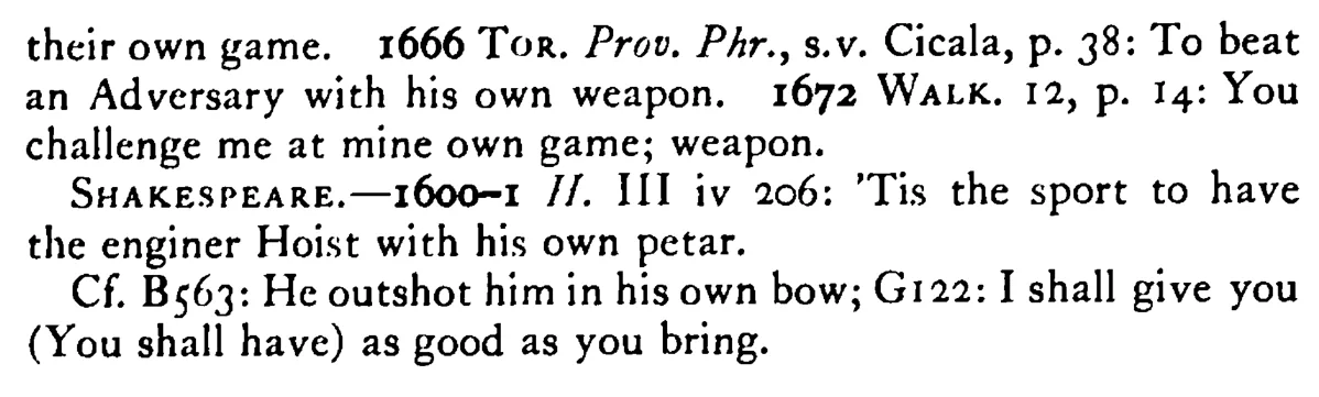 To beat one at his own WEAPON - a scanned entry from Tilley's 1950 Dictionary of Proverbs. (continuation)